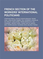 French Section of the Workers' International politicians Christian Pineau, Léopold Sédar Senghor, Pierre Laval, Jean-Hilaire Aubame,1233182471,9781233182473