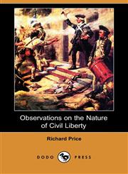 Observations on the Nature of Civil Liberty (Dodo Press),1409959759,9781409959755