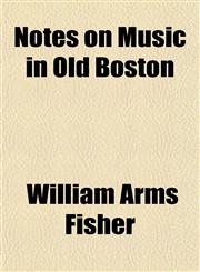 Notes on Music in Old Boston,1152444581,9781152444584