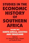 Studies in the Economic History of Southern Africa Volume II; South Africa, Lesotho and Swaziland,0714640727,9780714640723