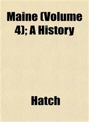 Maine (Volume 4); A History,1152783858,9781152783850