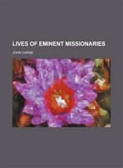 Lives of Eminent Missionaries (Volume 1),1150456787,9781150456787