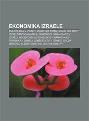 Ekonomika Izraele Energetika v Izraeli, Izraelské firmy, Izraelské měny, Izraelští podnikatelé, Odborové organizace v Izraeli,1232857866,9781232857860