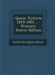 Queen Victoria 1819-1901... - Primary Source Edition,1293185000,9781293185001