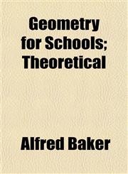 Geometry for Schools; Theoretical,1152262696,9781152262690