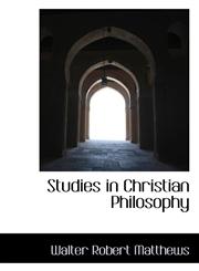 Studies in Christian Philosophy,1117384888,9781117384887