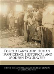 Forced Labor and Human Trafficking Historical and Modern Day Slavery,1241001170,9781241001179