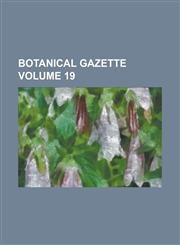 Botanical Gazette Volume 19,1234273403,9781234273408