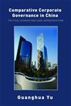 Comparative Corporate Governance in China: Political Economy and Legal Infrastructure,0415403073,9780415403078