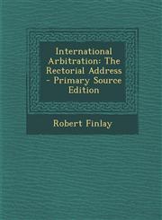 International Arbitration The Rectorial Address,1287605761,9781287605768