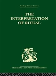 The Interpretation of Ritual The Procreative Beliefs of the Australian Aborigines Reprint Edition,0415330254,9780415330251