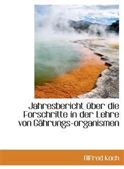 Jahresbericht über die Forschritte in der Lehre von Gährungs-organismen,1113011742,9781113011749