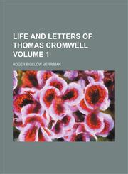 Life and letters of Thomas Cromwell Volume 1,1154169154,9781154169157