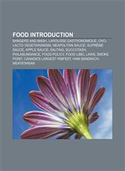 Food Introduction Bangers and mash, Larousse Gastronomique, Ovo-lacto vegetarianism, Neapolitan sauce, Suprême sauce, Apple sauce, Salting,1157575900,9781157575900