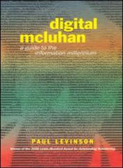 Digital McLuhan A Guide to the Information Millennium,0415249910,9780415249911