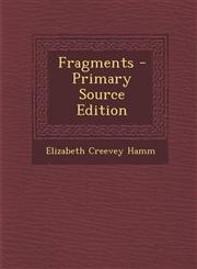 Fragments - Primary Source Edition,1294009079,9781294009078