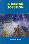 A Tibetan Solution 1st Published,8186230440,9788186230442