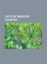 Lists of Birds by Country List of Birds of Thailand, List of Birds of Colombia, List of Birds of Peru, List of Birds of India, List of Birds of,1230646558,9781230646558