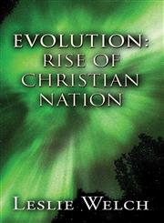 Evolution Rise of Christian Nation,1632499401,9781632499400