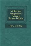 Victor and Vanquished - Primary Source Edition,1287753507,9781287753506