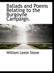 Ballads and Poems Relating to the Burgoyne Campaign.,1140181629,9781140181620