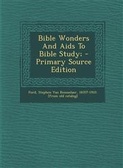 Bible Wonders and AIDS to Bible Study; - Primary Source Edition,129447085X,9781294470854