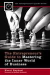 The Entrepreneur's Guide to Mastering the Inner World of Business,0313380023,9780313380020