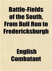 Battle-Fields of the South, From Bull Run to Fredericksburgh,115274643X,9781152746435