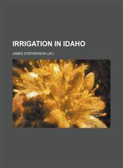Irrigation in Idaho,1151683884,9781151683885