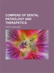 Compend of Dental Pathology and Therapetics,1459063333,9781459063334