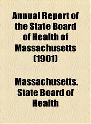Annual Report of the State Board of Health of Massachusetts (1901),1155039122,9781155039121