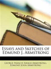 Essays and Sketches of Edmund J. Armstrong,1146872801,9781146872805