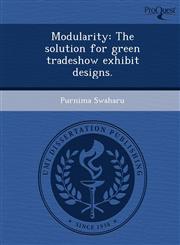Modularity The solution for green tradeshow exhibit designs.,1248984358,9781248984352
