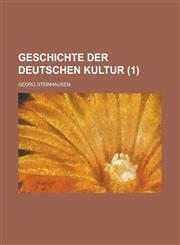 Geschichte Der Deutschen Kultur (1),1234725827,9781234725822