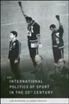 The International Politics of Sport in the Twentieth Century,0419211608,9780419211600