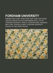 Fordham University Armonk, New York, Tarrytown, New York, Quiz Show, Lincoln Center for the Performing Arts, List of Fordham University people,1156995833,9781156995839