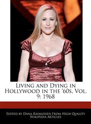 Living and Dying in Hollywood in the '60s, Vol. 9 1968,1171171781,9781171171782