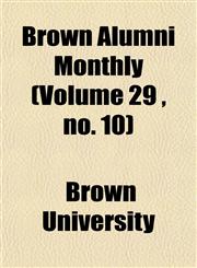 Brown Alumni Monthly (Volume 29 , no. 10),1154644731,9781154644739