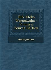 Biblioteka Warszawska - Primary Source Edition,1293470120,9781293470121