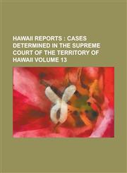 Hawaii reports  Volume 13,1230018751,9781230018751