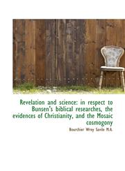 Revelation and Science In Respect to Bunsen's Biblical Researches, the Evidences of Christianity, a,1117224872,9781117224879