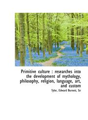 Primitive Culture Researches Into the Development of Mythology, Philosophy, Religion, Language, AR,1113455659,9781113455659