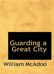 Guarding a Great City,1117183084,9781117183084
