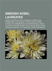 Swedish Nobel laureates Svante Arrhenius, Pär Lagerkvist, Verner von Heidenstam, Alva Myrdal, Gustaf Dalén, Hannes Alfvén, Dag Hammarskjöld,1155497015,9781155497013