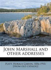John Marshall and other addresses,1175589691,9781175589699