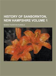 History of Sanbornton, New Hampshire Volume 1,1230356428,9781230356426