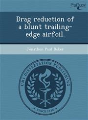 Drag reduction of a blunt trailing-edge airfoil.,124405433X,9781244054332
