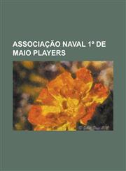Associacao Naval 1 de Maio Players Abiodun Agunbiade, Adriano Bessa, Alexandre Hauw, Anderson Roberto Da Silva Luiz, Andre Carvalhas, Andre Filipe Sa,1155915453,9781155915456