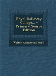 Royal Holloway College... - Primary Source Edition,1293867527,9781293867525