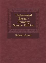 Unleavened Bread - Primary Source Edition,1294323857,9781294323853